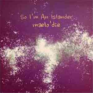 So I'm An Islander - Mælo'die