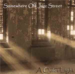 Somewhere Off Jazz Street - A Quiet Light