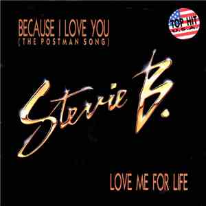 Stevie B. - Because I Love You (The Postman Song) / Love Me For Life