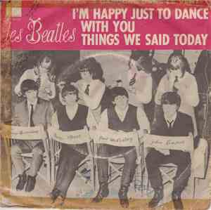 The Beatles - I'm Happy Just To Dance With You / Things We Said Today