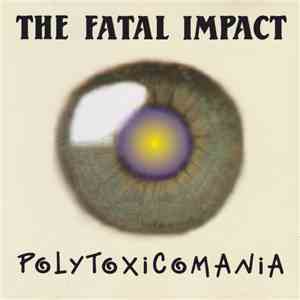 The Fatal Impact - Polytoxicomania