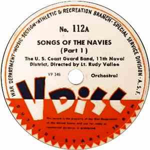 The U. S. Coast Guard Band, 11th Naval District Directed By Lt. Rudy Vallee - Songs Of The Navies