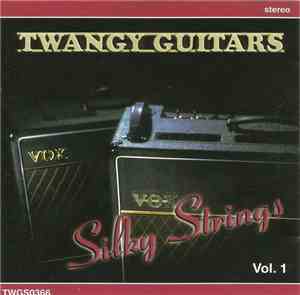 Various - Twangy Guitars, Silky Strings Vol. 1