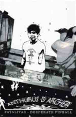Anthurus D’Archer - Fatalitas - Desperate Pinball