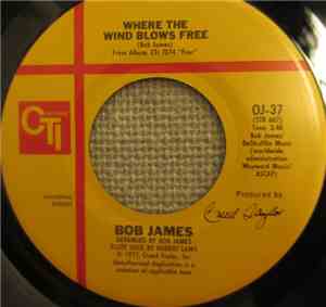 Bob James - Where The Wind Blows Free