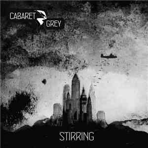 Cabaret Grey - Stirring