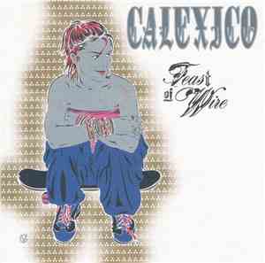 Calexico - Feast Of Wire