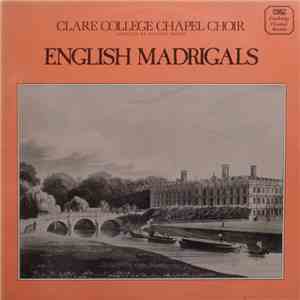 Clare College Chapel Choir Directed By Timothy Brown  - English Madrigals