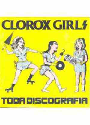 Clorox Girls - Toda Discografia
