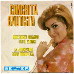 Conchita Bautista - Que Cosa Grande Es El Amor / La Juventud Sabe Donde Va