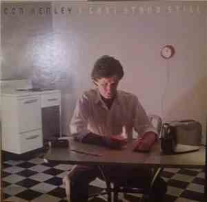 Don Henley - I Can't Stand Still