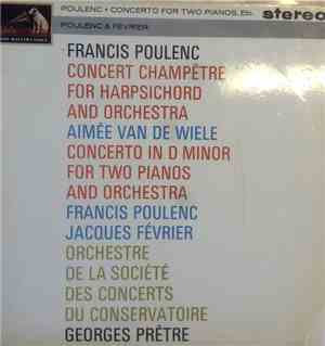 Francis Poulenc - Aimée Van De Wiele ‧ Jacques Février ‧ Orchestre De La So ...