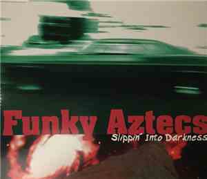 Funky Aztecs - Slippin' Into Darkness