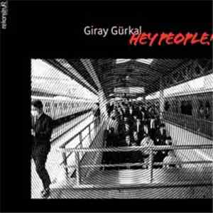 Giray Gürkal - Hey People!