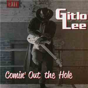 Gitlo Lee - Comin' Out The Hole