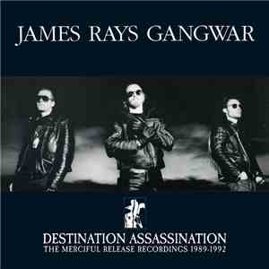 James Rays Gangwar - Destination Assassination: The Merciful Release Record ...
