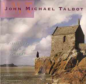 John Michael Talbot - Meditations From Solitude
