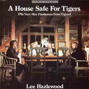 Lee Hazlewood - A House Safe For Tigers