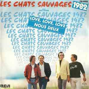 Les Chats Sauvages 1982 Avec Dick Rivers - Love, Love, Love / Noux Deux
