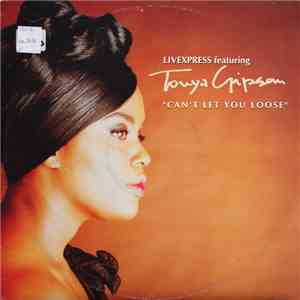 Livexpress Featuring Tonya Gipson - Can't Let You Loose