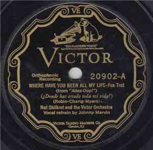 Nat Shilkret And The Victor Orchestra - Where Have You Been All My Life / P ...