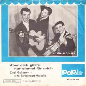Nilsen-Brothers - Aber Dich Gibt's Nur Einmal Für Mich / Zwei Gitarren - Ei ...