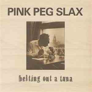 Pink Peg Slax - Belting Out A Tuna