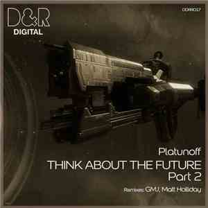 Platunoff - Think About The Future (Part 2)