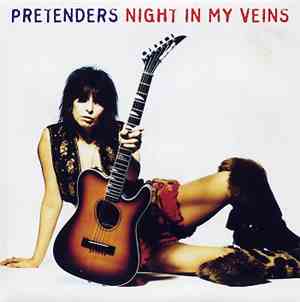 Pretenders - Night In My Veins