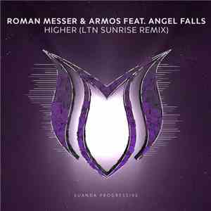 Roman Messer & Armos Feat. Angel Falls  - Higher (LTN Sunrise Remix)