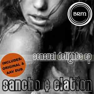 Sancho & E-Lation - Sensual Delights