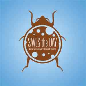 Saves The Day - Bug Sessions, Vol. 3