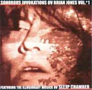 Sleep Chamber - Sonorous Invokations Ov Brian Jones Vol. #1