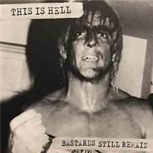 This Is Hell - Bastards Still Remain