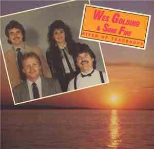 Wes Golding & Sure Fire - River Of Teardrops