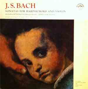Zuzana Růžičková, Josef Suk, J.S. Bach - Sonatas For Harpsichord And Violin