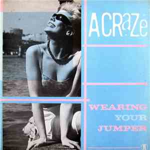 A Craze - Wearing Your Jumper