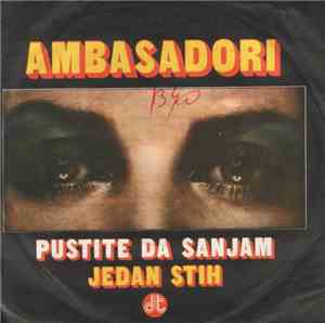 Ambasadori - Pustite Da Sanjam / Jedan Stih