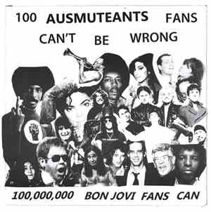 Ausmuteants - 100 Ausmuteants Fans Can't Be Wrong 100,000,000 Bon Jovi Fans ...