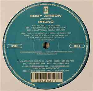 Eddy Airbow Presents Phukö - World Is House / Heat Wave