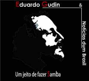 Eduardo Gudin & Notícias Dum Brasil - Um Jeito De Fazer Samba
