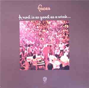 Faces  - A Nod Is As Good As A Wink... To A Blind Horse