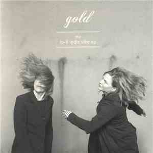 Gold  - The Lo-fi Indie Vibe EP