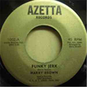 Harry Brown  - Funky Jerk / (Don't Keep Me Waiting) Too Long