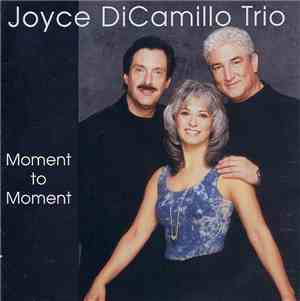 Joyce DiCamillo Trio - Moment To Moment
