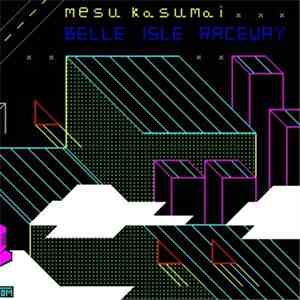 Mesu Kasumai - Belle Isle Raceway