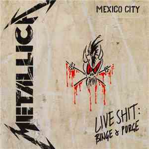 Metallica - Live Shit: Binge & Purge