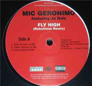Mic Geronimo - Fly High (Rebellious Remix) / All Said And Done