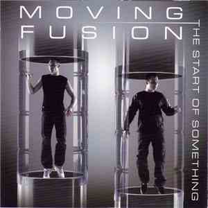 Moving Fusion - The Start Of Something