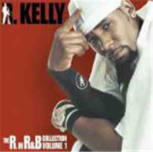 R. Kelly - The R. in R&B Collection: Volume 1